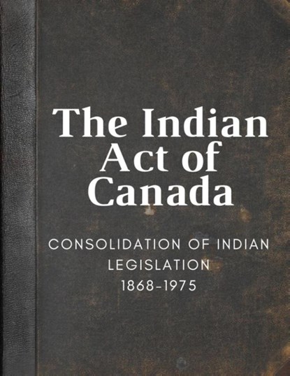 The Indian Act of Canada, Grimes - Paperback - 9781069049582