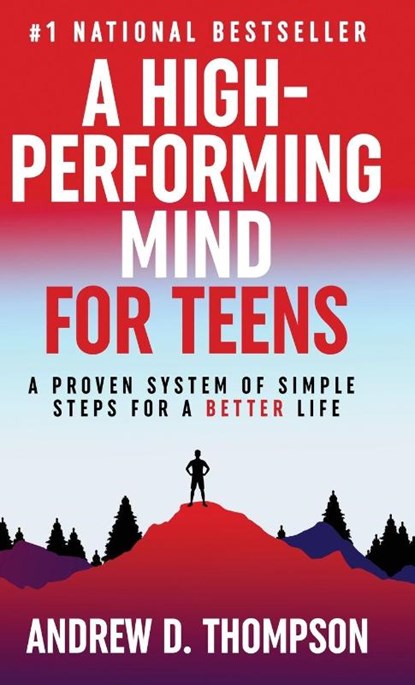 A High-Performing Mind for Teens, Andrew D. Thompson - Gebonden - 9781069083340