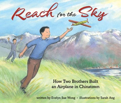 Reach for the Sky: How Two Brothers Built an Airplane in Chinatown: How Two Brothers Built an Airplane in Chinatown, Evelyn Wong - Gebonden - 9781069093554