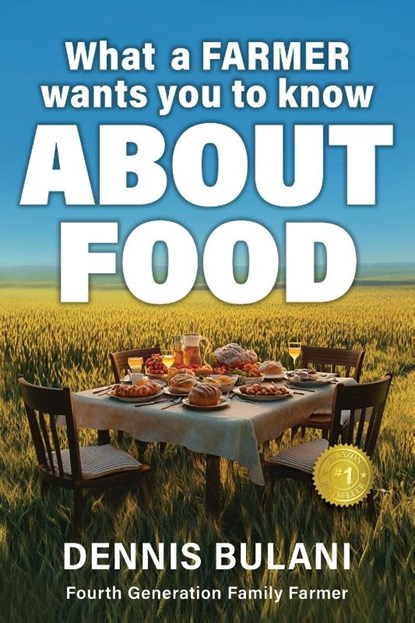 What A Farmer Wants You to Know About Food, Dennis Bulani - Paperback - 9781069104212