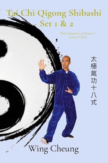 Tai Chi Qigong Shibashi - Set 1 & 2, Wing Cheung - Paperback - 9781069129734