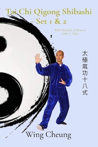 Tai Chi Qigong Shibashi - Set 1 & 2, Wing Cheung - Paperback - 9781069129734