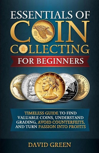 Essentials of Coin Collecting for Beginners, David Green - Paperback - 9781069155801