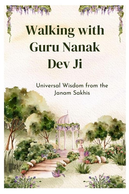 Walking with Guru Nanak Dev Ji, Gagandeep S Issar - Paperback - 9781069185648
