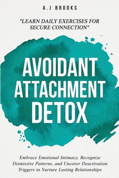 Avoidant Attachment Detox, A. J Brooks - Paperback - 9781069308207