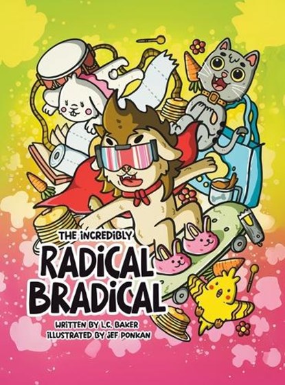 The Incredibly Radical Bradical, L. C. Baker - Gebonden - 9781069321817