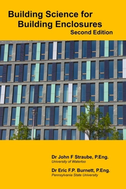Building Science for Building Enclosures, Eric F. P. Burnett - Paperback - 9781069338105
