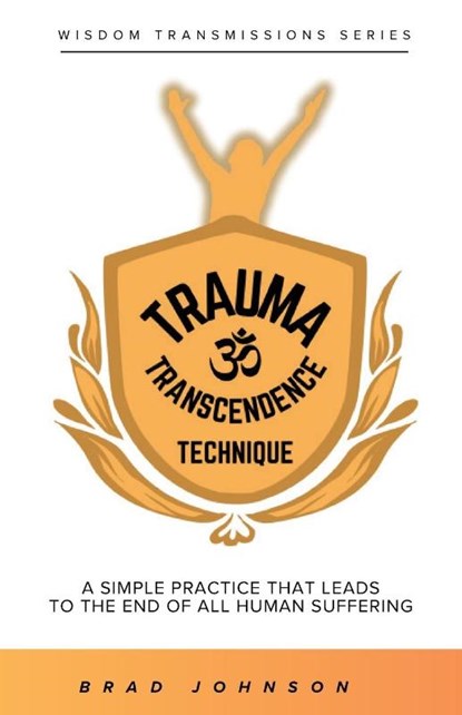 Trauma Transcendence Technique, Brad A Johnson - Paperback - 9781069355508