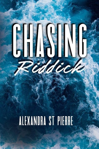 Chasing Riddick, Alexandra St Pierre - Paperback - 9781069445117