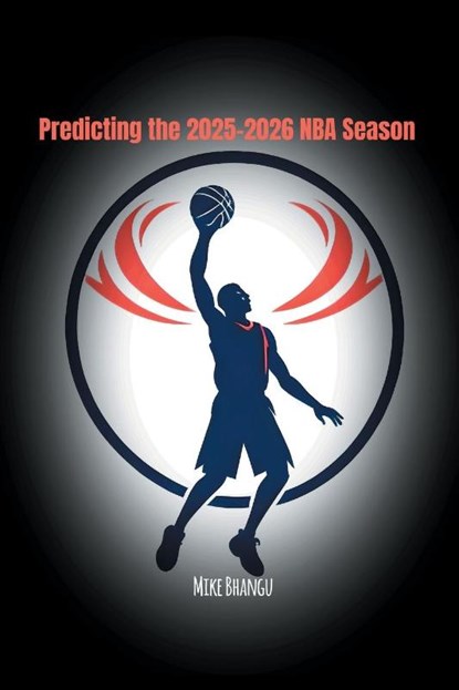Predicting the 2025-2026 NBA Season, Mike Bhangu - Paperback - 9781069461933