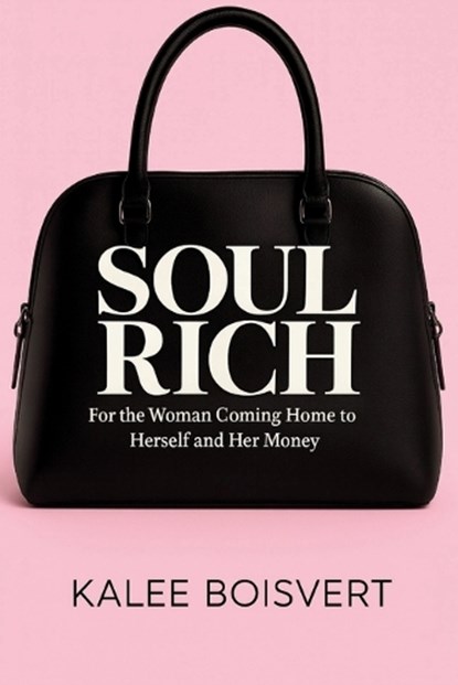 Soul Rich, Kalee Boisvert - Paperback - 9781069649522