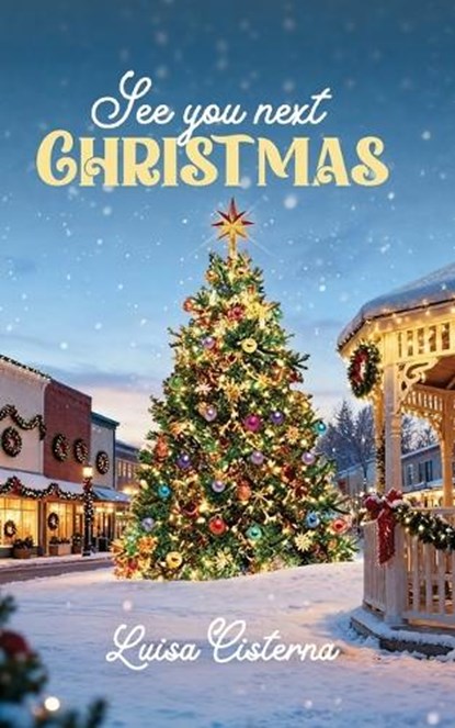 See You Next Christmas, Luisa Cisterna - Paperback - 9781069834713