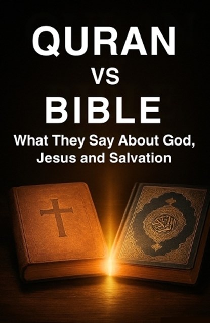 Quran vs Bible What They Say About God, Jesus and Salvation, Yama Hashimi - Ebook - 9781069948632