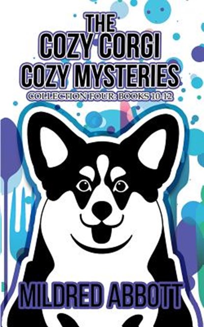 The Cozy Corgi Cozy Mysteries - Collection Four: Books 10-12, Mildred Abbott - Paperback - 9781070574547