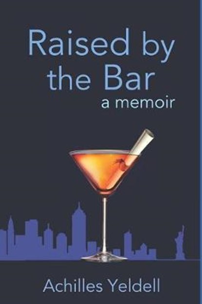 Raised by the Bar, YELDELL,  Achilles - Paperback - 9781070796024