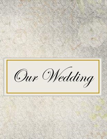 Our Wedding: Everything you need to help you plan the perfect wedding, paperback, matte cover, B&W interior, darker silver, L. S. Goulet - Paperback - 9781071442562