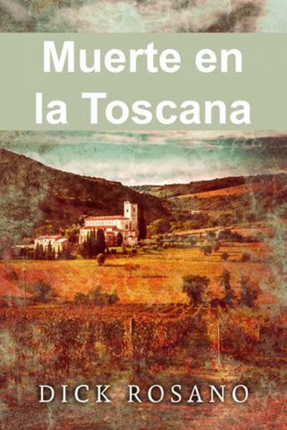 Muerte en la Toscana, Dick Rosano - Ebook - 9781071500606