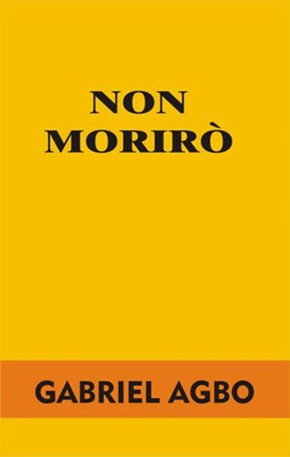 Non morirò, Gabriel Agbo - Ebook - 9781071501559