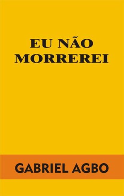 Eu não morrerei, Gabriel Agbo - Ebook - 9781071501573