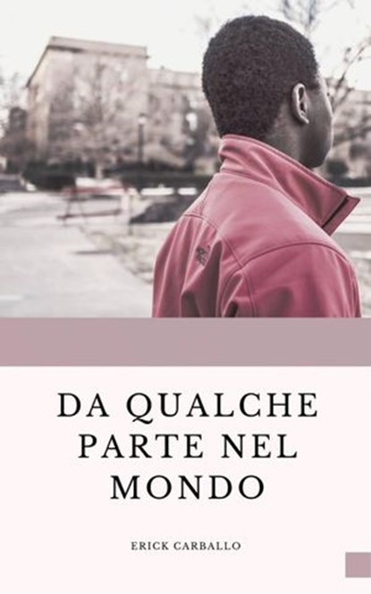 Da qualche parte nel mondo, Erick Carballo - Ebook - 9781071504352
