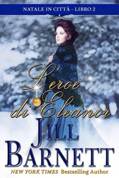 L’eroe di Eleanor, Jill Barnett - Ebook - 9781071513521