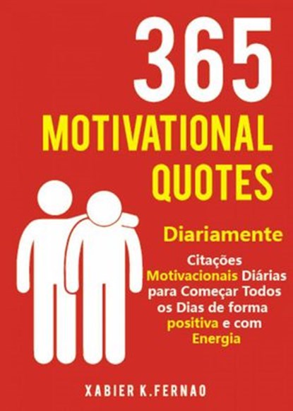 365 Motivational Quotes, Xabier K. Fernao - Ebook - 9781071513804
