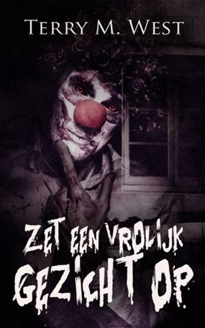 Zet een vrolijk gezicht op, Terry M. West - Ebook - 9781071514436