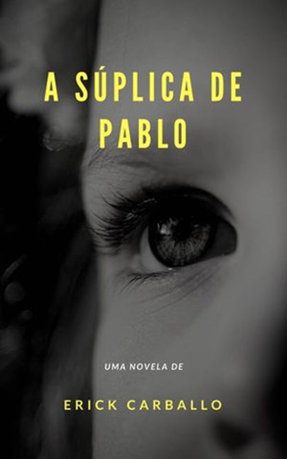 A súplica de Pablo, Erick Carballo - Ebook - 9781071517321
