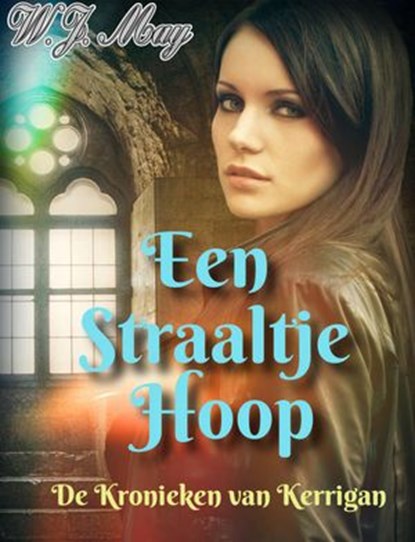 Een Straaltje Hoop, W.J. May - Ebook - 9781071533048