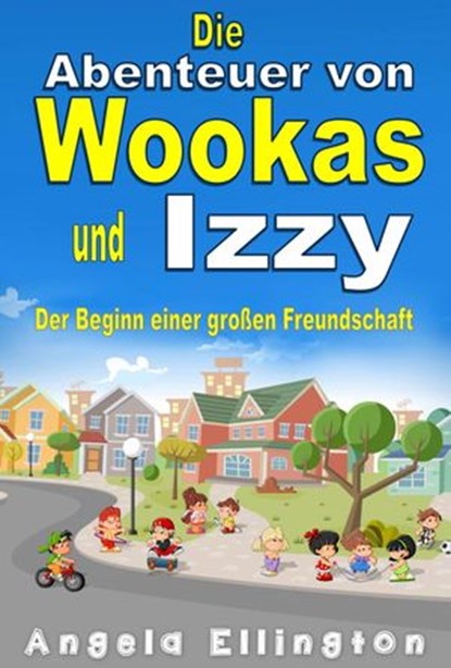 Die Abenteuer von Wookas und Izzy, Angela Ellington - Ebook - 9781071540138