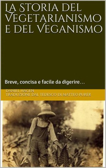 La Storia del Vegetarianismo e del Veganismo, Daniel Hagen - Ebook - 9781071545607