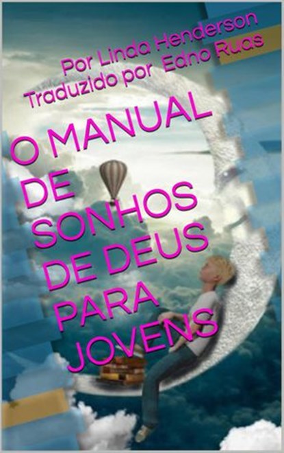 O Manual de Sonhos de Deus Para Jovens, Linda Henderson - Ebook - 9781071545843