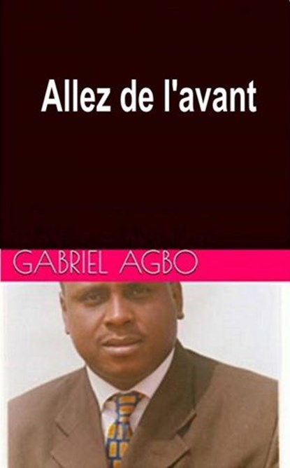 Allez de l'avant, Gabriel Agbo - Ebook - 9781071549469