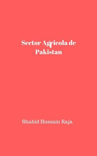 Sector Agrícola de Pakistán, Shahid Hussain Raja - Ebook - 9781071550663