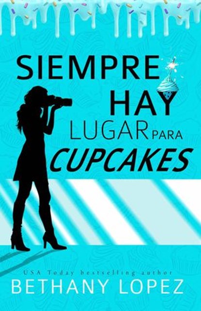 Siempre Hay Lugar Para Cupcakes, Bethany Lopez - Ebook - 9781071553473
