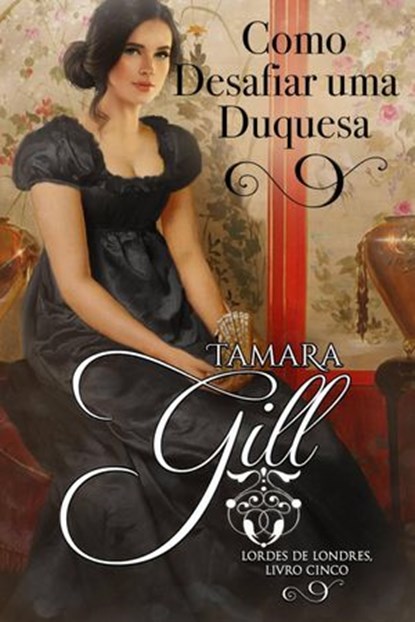 Como Desafiar uma Duquesa, Tamara Gill - Ebook - 9781071555446