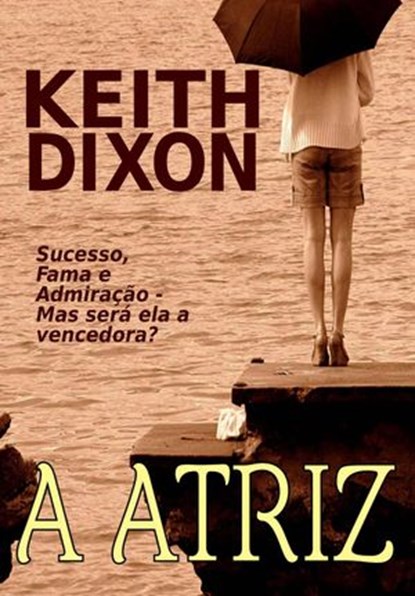A Atriz, Keith Dixon - Ebook - 9781071563977