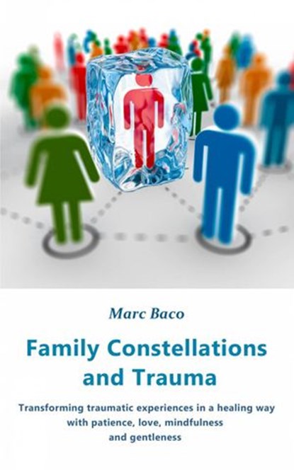 Family Constellations and Trauma, Marc Baco - Ebook - 9781071565537