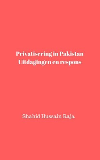 Privatisering in Pakistan, Shahid Hussain Raja - Ebook - 9781071565957
