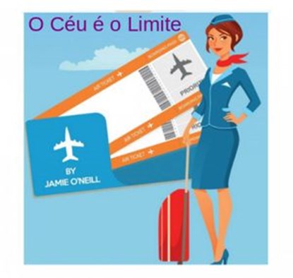 O Céu é o Limite, Jamie O'Neill - Ebook - 9781071566275