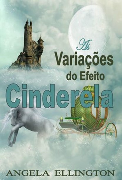 As Variações do Efeito Cinderela, Angela Ellington - Ebook - 9781071566367