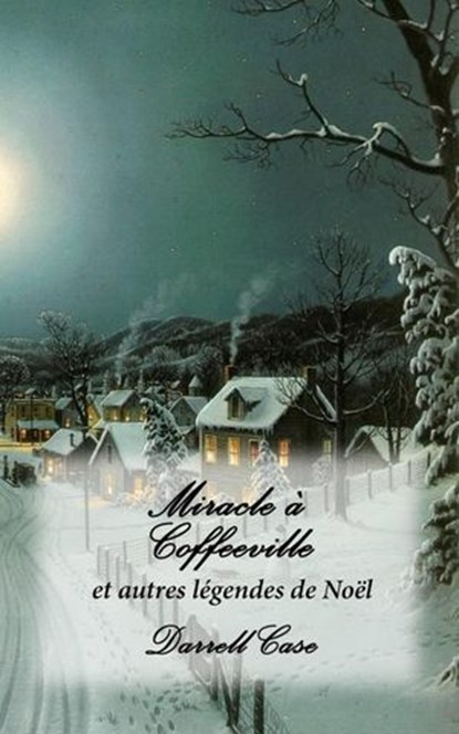 Miracle à Coffeeville, Darrell Case - Ebook - 9781071568552