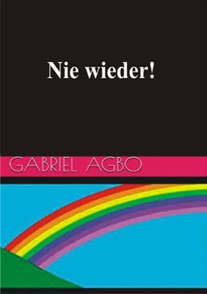 Nie wieder!, Gabriel Agbo - Ebook - 9781071580752