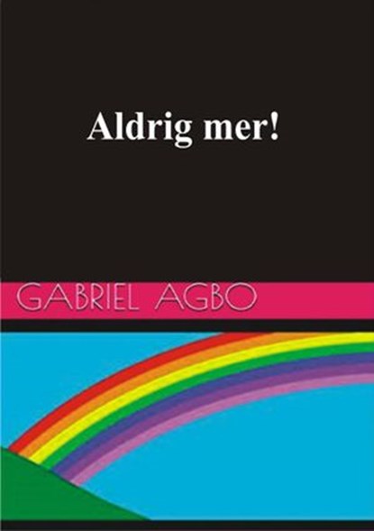 Aldrig Mer!, Gabriel Agbo - Ebook - 9781071584330