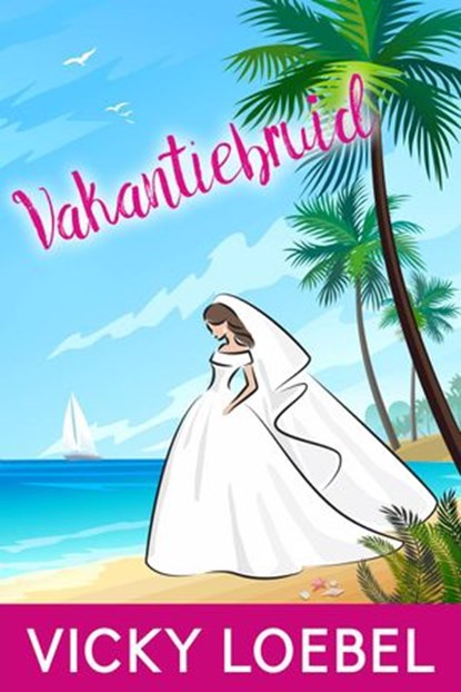 Vakantiebruid, Vicky Loebel - Ebook - 9781071584361