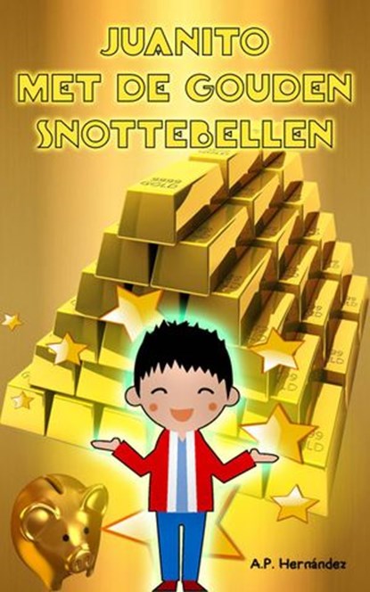 Juanito met de Gouden Snottebellen, A.P. Hernández - Ebook - 9781071586068