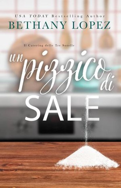 Un Pizzico di Sale, Bethany Lopez - Ebook - 9781071586198