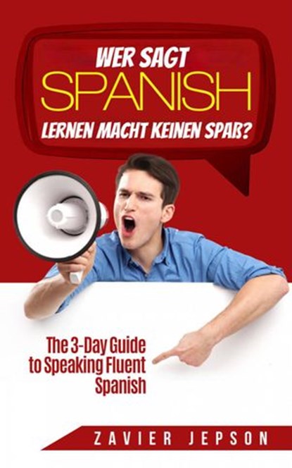 Wer sagt Spanisch lernen macht keinen Spaß?, Zavier Jepson - Ebook - 9781071588932