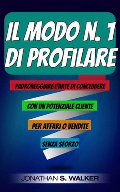 Il Modo n. 1 di Profilare, Jonathan S. Walker - Ebook - 9781071589113