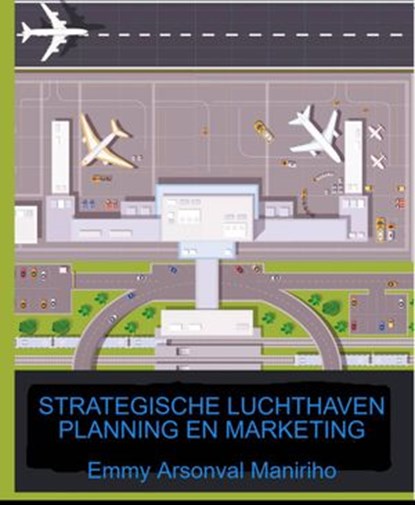 Strategische Luchthavenplanning en Marketing, Emmy Arsonval Maniriho - Ebook - 9781071589625